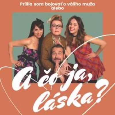 A čo ja, láska?