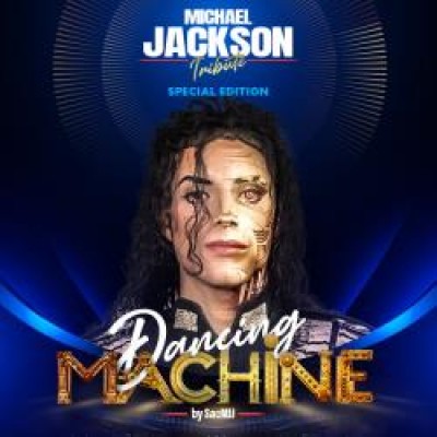 DANCING MACHINE MICHAEL JACKSON TRIBUTE - SPECIAL