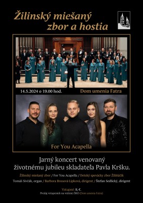 Jarný koncert Žilinského miešaného zboru a hostí venovaný životnému jubileu skladateľa Pavla Kršku.
