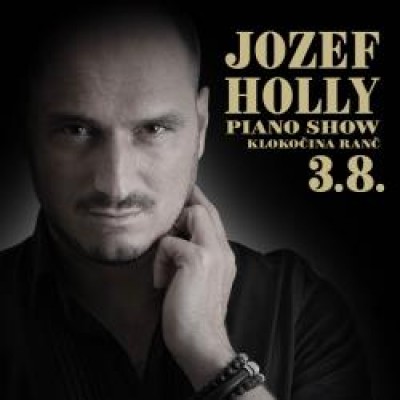 JOZEF HOLLY PIANO SHOW (OPÄŤ) NA KLOKOČINE – EXKLU