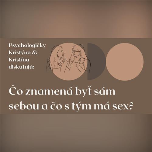 Čo znamená byť sám sebou? diskusia s psychologičkami Kristínou a Kristýnou