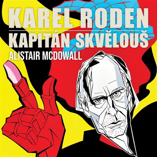 Karel Roden: Kapitán Skvělouš | 17. 12. | Liptovský Mikuláš