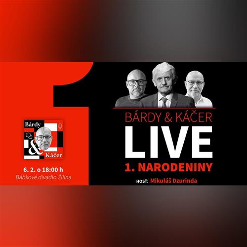 Bárdy & Káčer LIVE - 1. narodeniny