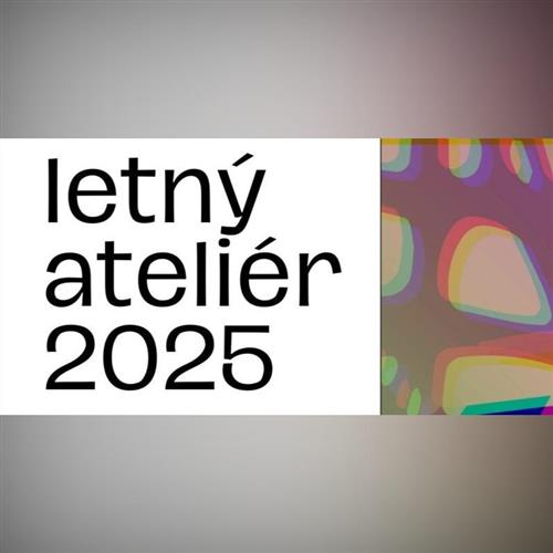 Letný ateliér 2025, celý týždeň