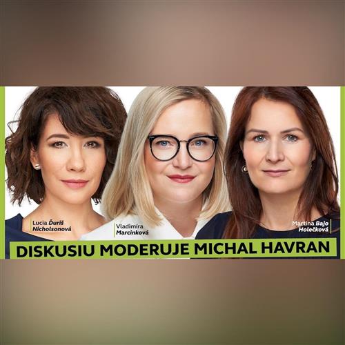 Ženy v politike: Lucia Ďuriš Nicholsonová, Vladimíra Marcinková, Martina Bajo Holečková, Michal Harvan