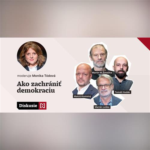 Leško, Šimečka, Hudák, Kostolný a Tódová: Ako zachrániť demokraciu - diskusia Denníka N