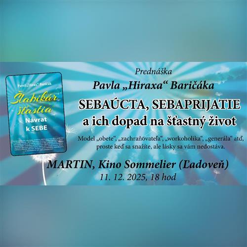 MARTIN: Sebaúcta, sebaprijatie a ich dopad na šťastný život - Prednáška Pavel "Hirax" Baričák
