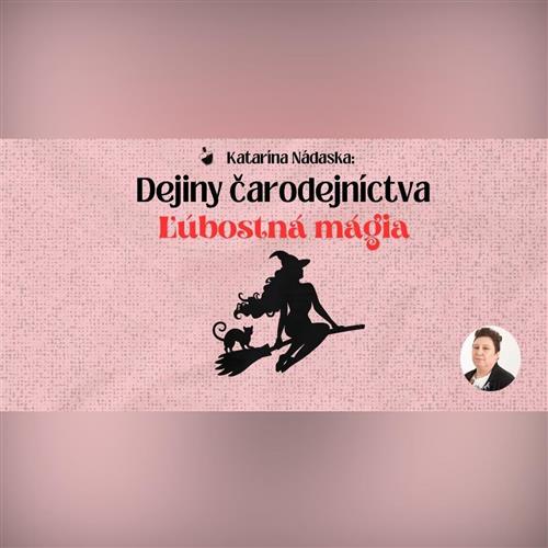Katarína Nádaská: Ľúbostná mágia