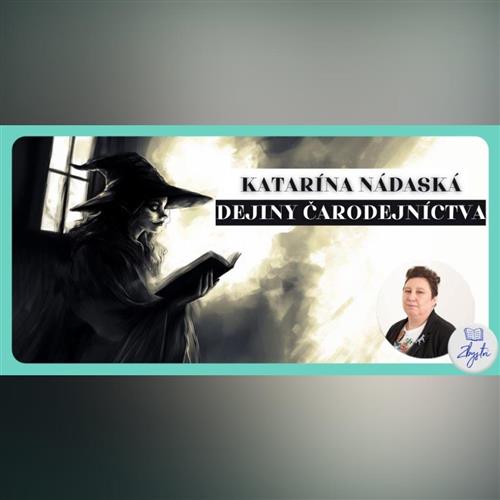 Katarína Nádaská: Dejiny čarodejníctva