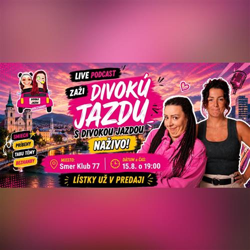 LIVE podcast Divoká jazda #bezhanby v Žiline