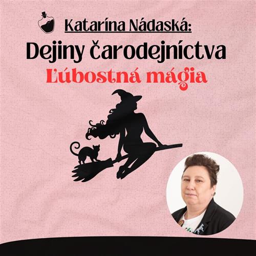 Katarína Nádaská: Ľúbostná mágia | Liptovský Mikuláš