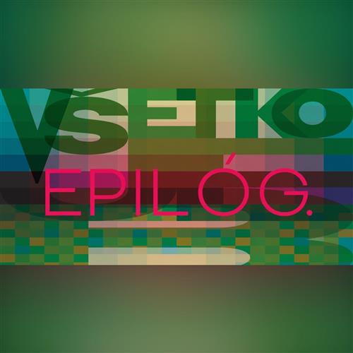 Epilóg. Všetko je B